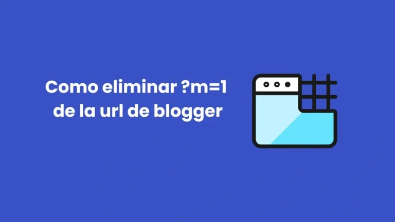 ¿Cómo eliminar «?M=1» de la URL de Blogger?